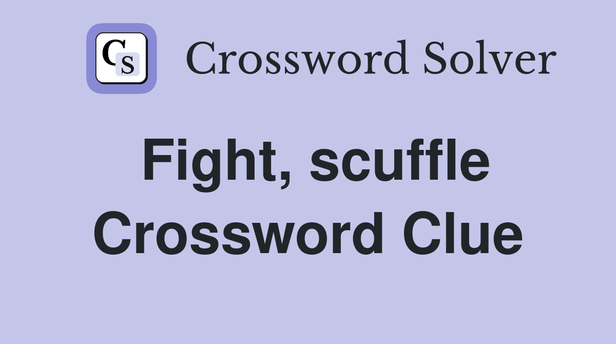 Fight scuffle Crossword Clue Answers Crossword Solver